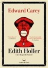 Edward Carey - Edith Holler