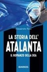 Alessandro Ruta - La storia dell'Atalanta. Il romanzo della Dea