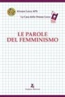Alessandra Bocchetti, Maria Luisa Boccia, Fiorella Cagnoni - Le parole del femminismo
