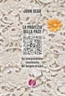 John Dear - La profezia della pace. Un'interpretazione nonviolenta del Vangelo di Luca