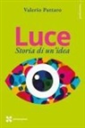 Valerio Pattaro - Luce. Storia di un'idea
