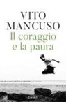 Vito Mancuso - Il coraggio e la paura