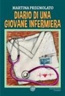 Martina Pregnolato - Diario di una giovane infermiera