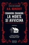 A. K. Benedict - Cammina cammina la morte si avvicina