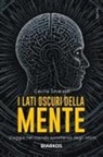 Cecilia Smeraldi - I lati oscuri della mente. Viaggio nel mondo sommerso degli istinti