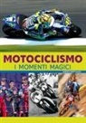 Alberto Bertolazzi - Motociclismo. I momenti magici