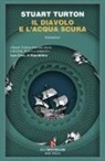Stuart Turton - Il diavolo e l'acqua scura