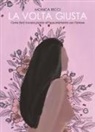 Monica Ricci - La volta giusta. Come farti trovare pronta all'appuntamento con l'amore