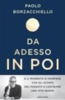 Paolo Borzacchiello - Da adesso in poi. Un romanzo per cambiare