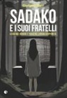 Giuliano Tani - Sadako e i suoi fratelli. Leggende urbane e Yokai nel cinema giapponese