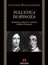 Gottfried Wilhelm Leibniz - Sull'etica di Spinoza