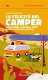Massimo Acanfora - La felicità del camper. Viaggi liberi, ecologici, slow. Guida filosofica e pratica