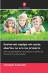 Christoph Schneider - Ensino em equipa em aulas abertas no ensino primário
