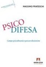 Massimo Frateschi - Psicodifesa. Campo psicodinamico psicoevoluzionista