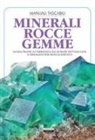 Viola Autieri - Minerali, rocce, gemme. Guida pratica corredata da schede dettagliate e immagini per ogni elemento