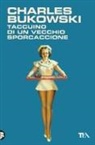 Charles Bukowski - Taccuino di un vecchio sporcaccione