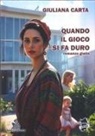 Giuliana Carta - Quando il gioco si fa duro