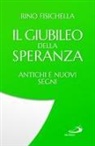 Rino Fisichella - Il Giubileo della speranza. Antichi e nuovi segni