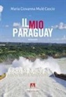 Maria Giovanna Mulé Cascio - Il mio Paraguay