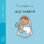 Ilaria Orzali - Ave Maria. Le preghierine