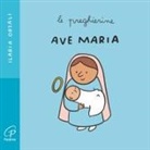 Ilaria Orzali - Ave Maria. Le preghierine