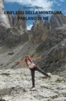 Katia Voltolina - I riflessi della montagna parlano di me