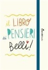 Il libro dei pensieri belli. Guida alla realizzazione di un diario personale