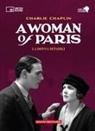 Charlie Chaplin - A woman of Paris. La donna di Parigi. 2 DVD