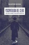 Salvatore Nicosia - Psicopatologia del clero. Tra solitudine e maturità emotiva
