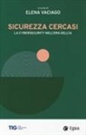 Elena Vaciago - Sicurezza cercasi. La cybersecurity nell'era dell'IA