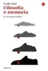 Carlo Sini - Filosofia e memoria. La vita come scrittura