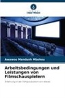 Awawou Mandunh Mbohou - Arbeitsbedingungen und Leistungen von Filmschauspielern