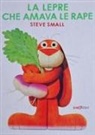 Steve Small - La lepre che amava le rape