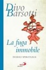 Divo Barsotti - La fuga immobile. Diario spirituale