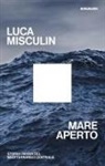 Luca Misculin - Mare aperto. Storia umana del Mediterraneo centrale