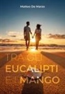 Matteo de Marzo - Tra gli eucalipti e i mango