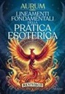 Aurum - Lineamenti fondamentali della pratica esoterica