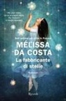 Mélissa Da Costa - La fabbricante di stelle