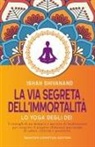Ishan Shivanand - La via segreta dell'immortalità