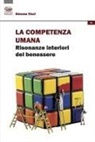 Simona Vinzi - La competenza umana. Risonanze interiori del benessere