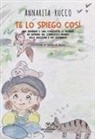Annarita Rucco, Roberta de Micheli - Te lo spiego così. Una bambina e una coniglietta ci aiutano ad entrare nel complesso mondo delle emozioni e dei sentimenti