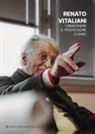 Renato Vitaliani - L' ingegnere, il professore, l'uomo