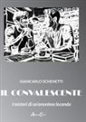 Giancarlo Schenetti - Il convalescente. I misteri di un'anonima locanda