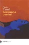Fabrice Tassel - Sembrano uomini