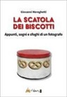Giovanni Mereghetti - La scatola dei biscotti. Appunti, sogni e sfoghi di un fotografo