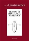 Feliks R. Gantmacher - Lezioni di meccanica analitica