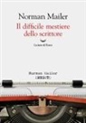 Norman Mailer - Il difficile mestiere dello scrittore