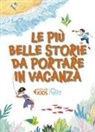Maria Luisa Di Gravio, Alessandra Gumiero, Johanna Lumme - Le più belle storie da portare in vacanza