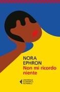 Nora Ephron - Non mi ricordo niente