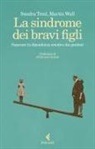 Sandra Teml-Jetter, Martin Wall - La sindrome dei bravi figli. Superare la dipendenza emotiva dai genitori